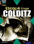 Cover: Project X Origins: Grey Book Band, Oxford Level 13: Great Escapes: Escape from Colditz - Oxford University Press