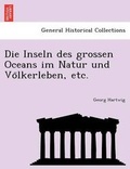 Cover: Die Inseln des grossen Oceans im Natur und Vo&uml;lkerleben, etc. - British Library, Historical Print Editions