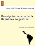 Cover: Descripcio&acute;n amena de la Re&acute;publica Argentina. - British Library, Historical Print Editions