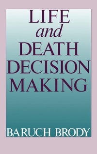 Enlarge image Cover: Life and Death Decision-Making - Oxford University Press Inc