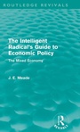 Cover: The Intelligent Radical's Guide to Economic Policy (Routledge Revivals) - Routledge