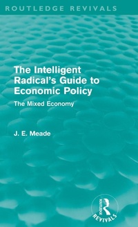 Enlarge image Cover: The Intelligent Radical's Guide to Economic Policy (Routledge Revivals) - Routledge