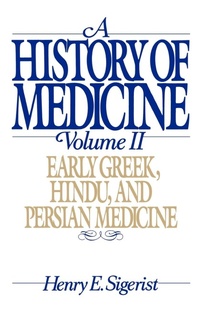 Abbildung von: A History of Medicine: II. Early Greek, Hindu, and Persian Medicine - Oxford University Press Inc