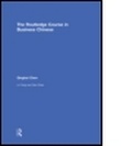 Cover: The Routledge Course in Business Chinese - Routledge