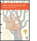 Cover: Dwelling with Architecture - Routledge