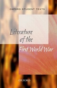 Enlarge image Cover: Oxford Student Texts: Literature of the First World War - Oxford University Press