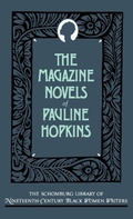 Cover: The Magazine Novels of Pauline Hopkins - Oxford University Press Inc