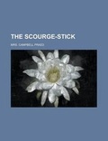 Cover: The Scourge-Stick - Rarebooksclub.com