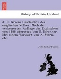 Cover: J. R. Greens Geschichte des englischen Volkes. Nach der verbesserten Auflage des Englischen von 1888 übersetzt von E. Kirchner. Mit einem Vorwort von A. Stern, etc. - British Library, Historical Print Editions