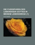 Cover: Die Fussspuren Des Lebendigen Gottes in Meinem Lebenswege (1) - General Books