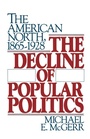 Cover: The Decline of Popular Politics - Oxford University Press Inc
