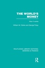 Cover: The World's Money (RLE: Banking & Finance) - Routledge