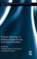Cover: Popular Television in Eastern Europe During and Since Socialism - Routledge