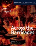 Cover: Oxford Playscripts: Across the Barricades - Oxford University Press