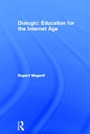 Cover: Dialogic: Education for the Internet Age - Routledge