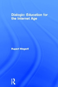 Enlarge image Cover: Dialogic: Education for the Internet Age - Routledge