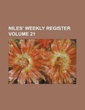 Cover: Niles' Weekly Register Volume 21 - Rarebooksclub.com
