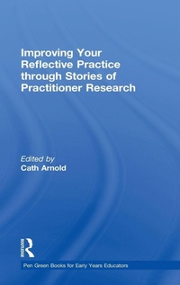 Enlarge image Cover: Improving Your Reflective Practice through Stories of Practitioner Research - Routledge
