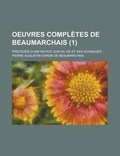 Cover: Oeuvres Completes de Beaumarchais (1); Precedes D'Une Notice Sur Sa Vie Et Ses Ouvrages - Rarebooksclub.com
