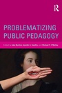 Cover: Problematizing Public Pedagogy - Routledge