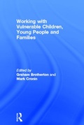 Cover: Working with Vulnerable Children, Young People and Families - Routledge
