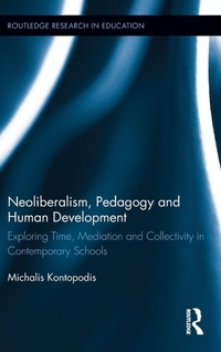 Enlarge image Cover: Neoliberalism, Pedagogy and Human Development - Routledge