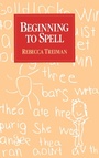 Cover: Beginning to Spell - Oxford University Press Inc