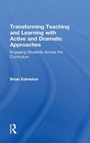 Cover: Transforming Teaching and Learning with Active and Dramatic Approaches - Routledge
