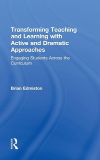 Enlarge image Cover: Transforming Teaching and Learning with Active and Dramatic Approaches - Routledge