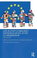 Cover: Life in Post-Communist Eastern Europe after EU Membership - Routledge