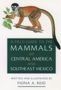 Cover: A Field Guide to the Mammals of Central America and Southeast Mexico - Oxford University Press Inc