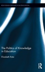 Cover: The Politics of Knowledge in Education - Routledge