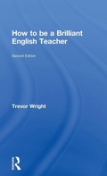 Cover: How to be a Brilliant English Teacher - Routledge