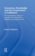 Cover: Innocence, Knowledge and the Construction of Childhood - Routledge