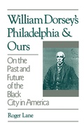 Cover: William Dorsey's Philadelphia and Ours - Oxford University Press
