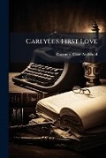 Cover: Carlyle's First Love... - Nabu Press