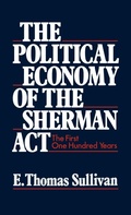 Cover: The Political Economy of the Sherman Act - Oxford University Press Inc
