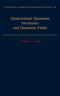 Enlarge image Cover: Quaternionic Quantum Mechanics and Quantum Fields - Oxford University Press Inc