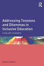 Cover: Addressing Tensions and Dilemmas in Inclusive Education - Routledge