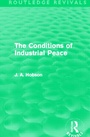 Cover: The Conditions of Industrial Peace (Routledge Revivals) - Routledge