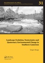 Cover: Landscape Evolution, Neotectonics and Quaternary Environmental Change in Southern Cameroon - CRC Press