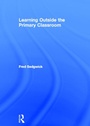 Cover: Learning Outside the Primary Classroom - Routledge
