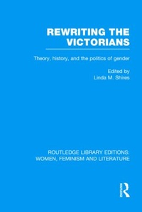 Enlarge image Cover: Rewriting the Victorians - Routledge