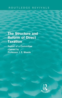 Enlarge image Cover: The Structure and Reform of Direct Taxation (Routledge Revivals) - Routledge