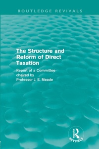Enlarge image Cover: The Structure and Reform of Direct Taxation (Routledge Revivals) - Routledge