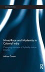 Cover: Mixed-Race and Modernity in Colonial India - Routledge