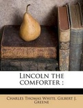 Cover: Lincoln the Comforter; - Nabu Press