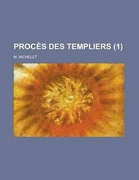 Enlarge image Cover: Proces Des Templiers (1) - Rarebooksclub.com