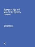Cover: Analysis of 18th- and 19th-Century Musical Works in the Classical Tradition - Routledge