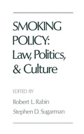 Cover: Smoking Policy: Law, Politics, and Culture - Oxford University Press Inc
